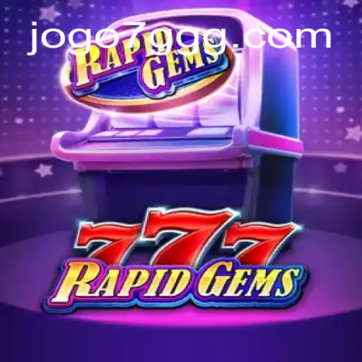 Discover the Thrills of RapidGems777 at 7GGG.COM Oficial Slots Brasil #1