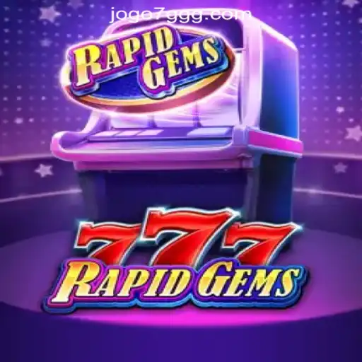 Discover the Thrills of RapidGems777 at 7GGG.COM Oficial Slots Brasil #1
